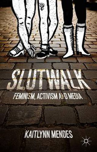 Cover image for SlutWalk: Feminism, Activism and Media