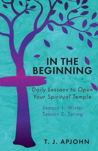 Cover image for In the Beginning: Daily Lessons to Open Your Spiritual Temple