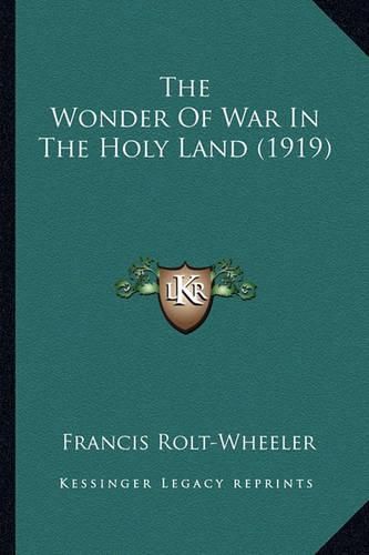 The Wonder of War in the Holy Land (1919) the Wonder of War in the Holy Land (1919)