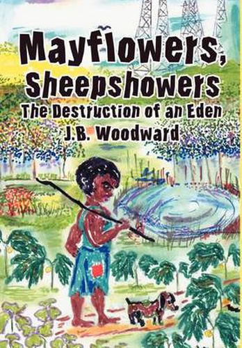 Cover image for Mayflowers, Sheepshowers: The Destruction of an Eden