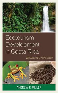 Cover image for Ecotourism Development in Costa Rica: The Search for Oro Verde