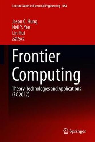 Cover image for Frontier Computing: Theory, Technologies and Applications (FC 2017)