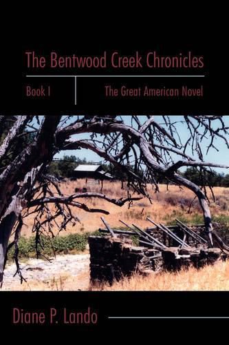 Cover image for The Bentwood Creek Chronicles: Book I: The Great American Novel