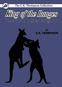 Cover image for King of the Ranges: the story of a grey kangaroo