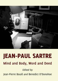 Cover image for Jean-Paul Sartre: Mind and Body, Word and Deed