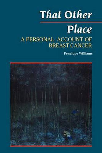 Cover image for That Other Place: A Personal Account of Breast Cancer