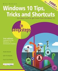 Cover image for Windows 10 Tips, Tricks & Shortcuts in easy steps: Covers the Windows 10 Anniversary Update