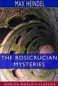 Cover image for The Rosicrucian Mysteries (Esprios Classics)