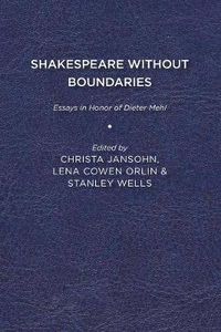 Cover image for Shakespeare without Boundaries: Essays in Honor of Dieter Mehl