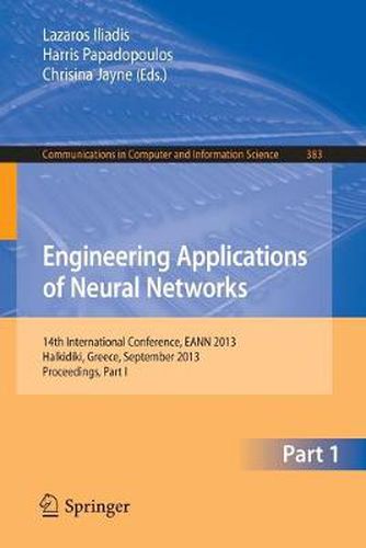 Cover image for Engineering Applications of Neural Networks: 14th International Conference, EANN 2013, Halkidiki, Greece, September 2013, Proceedings, Part I