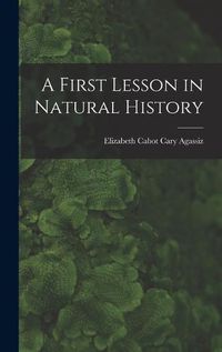 Cover image for A First Lesson in Natural History