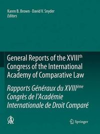 Cover image for General Reports of the XVIIIth Congress of the International Academy of Comparative Law/Rapports Generaux du XVIIIeme Congres de l'Academie Internationale de Droit Compare