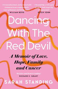 Cover image for Dancing With The Red Devil: A Memoir of Love, Hope, Family and Cancer
