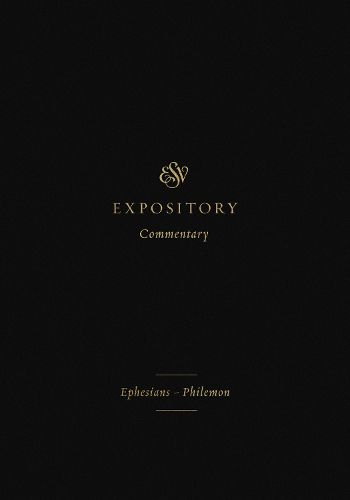 Cover image for ESV Expository Commentary: Ephesians-Philemon