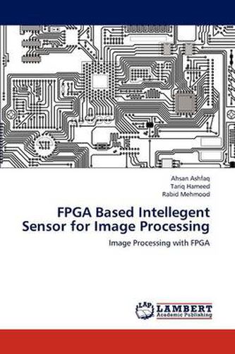 Cover image for FPGA Based Intellegent Sensor for Image Processing