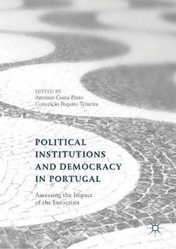 Cover image for Political Institutions and Democracy in Portugal: Assessing the Impact of the Eurocrisis