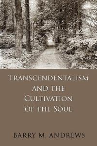 Cover image for Transcendentalism and the Cultivation of the Soul