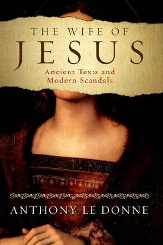 Cover image for The Wife of Jesus: Ancient Texts and Modern Scandals