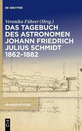 Cover image for Das Tagebuch Des Astronomen Johann Friedrich Julius Schmidt 1862-1882