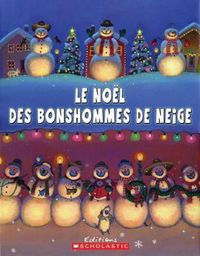 Cover image for Le Noel Des Bonshommes de Neige