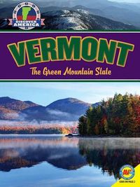 Cover image for Vermont: The Green Mountain State