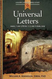 Cover image for Universal Letters: James, 1 and 2 Peter, 1, 2, and 3 John, Jude