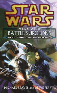 Cover image for Star Wars: Medstar I - Battle Surgeons