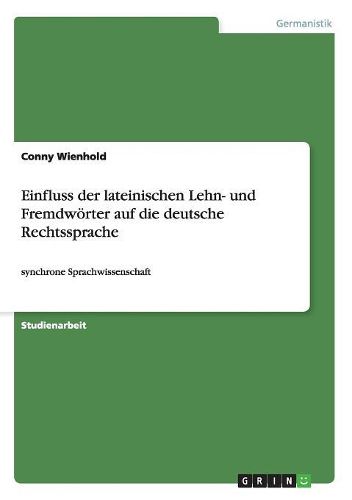 Cover image for Einfluss Der Lateinischen Lehn- Und Fremdworter Auf Die Deutsche Rechtssprache