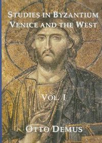 Cover image for Studies in Byzantium, Venice and the West, Volume I