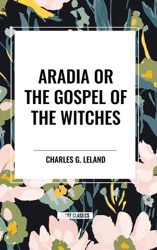 Aradia or the Gospel of the Witches