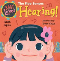 Cover image for Baby Loves the Five Senses: Hearing!