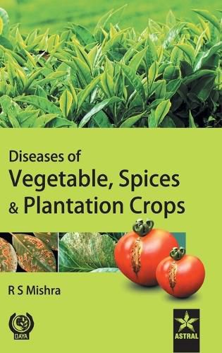 Cover image for Diseases of Vegetable, Spices & Plantation Crops