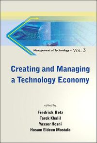 Cover image for Creating And Managing A Technology Economy