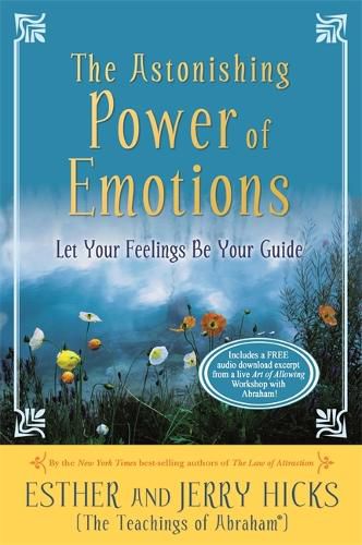 Cover image for The Astonishing Power of Emotions: Let Your Feelings Be Your Guide