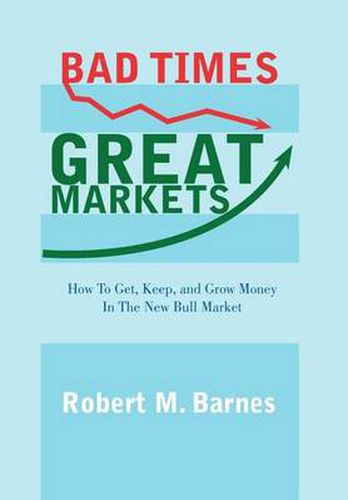 Cover image for Bad Times, Great Markets