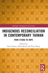 Cover image for Indigenous Reconciliation in Contemporary Taiwan