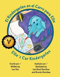 Cover image for El Kindergarten en el Carro para Ellie / Ellie's Car Kindergarten