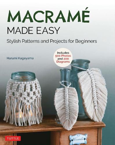 Cover image for Macrame Made Easy: Stylish Patterns and Projects for Beginners (over 500 photos and 200 diagrams)