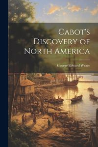 Cover image for Cabot's Discovery of North America