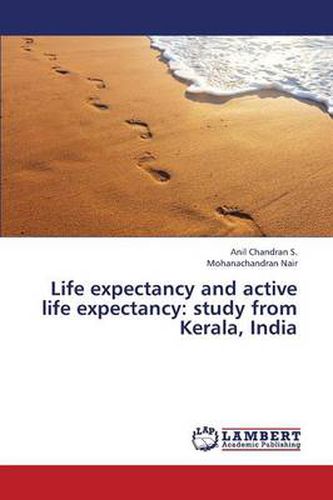 Life Expectancy and Active Life Expectancy: Study from Kerala, India