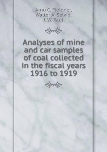 Cover image for Analyses of mine and car samples of coal collected in the fiscal years 1916 to 1919