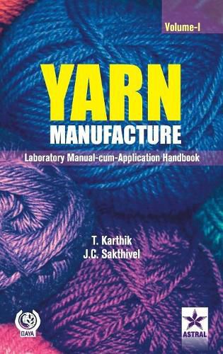 Cover image for Yarn Manufacture: Laboratory Manual Cum Application Handbook Vol. 1