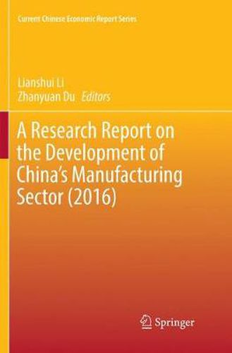 Cover image for A Research Report on the Development of China's Manufacturing Sector (2016)