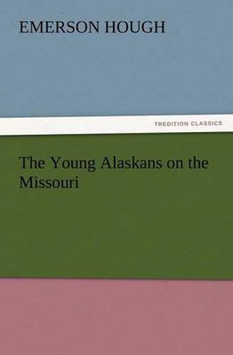 Cover image for The Young Alaskans on the Missouri