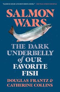 Cover image for Salmon Wars: The Dark Underbelly of Our Favorite Fish
