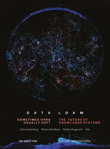 Cover image for Data Loam: Sometimes Hard, Usually Soft. The Future of Knowledge Systems