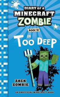 Cover image for Diary of a Minecraft Zombie Book 18: In Too Deep