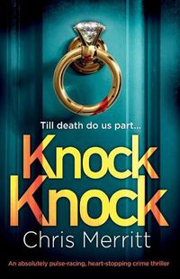 Cover image for Knock Knock: An absolutely pulse-racing, heart-stopping crime thriller