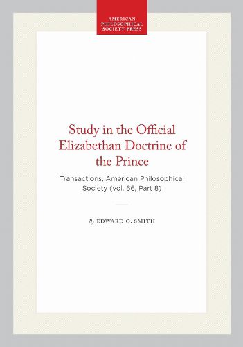 Cover image for Study in the Official Elizabethan Doctrine of the Prince