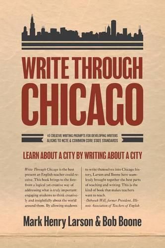 Cover image for Write Through Chicago: Learn About a City by Writing About a City